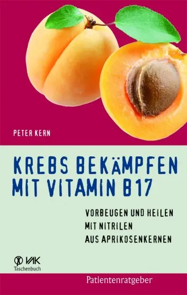 Krebs bekämpfen mit Vitamin B17 - P. Kern - Buch